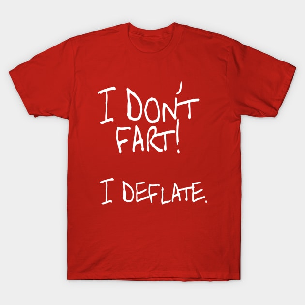 I Don't Fart T-Shirt by Andrewkoop